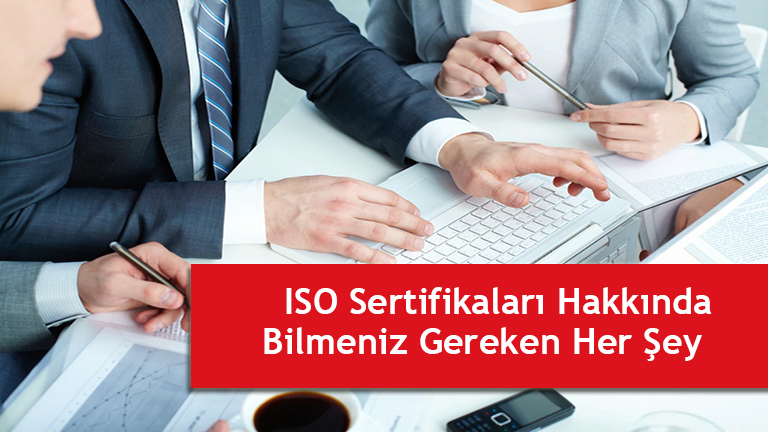 ISO Sertifikaları Hakkında Bilinmesi Gerekenler nelerdir